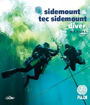 PADI SIDEMOUNT & TEC SIDEMOUNT DIVER MANUAL