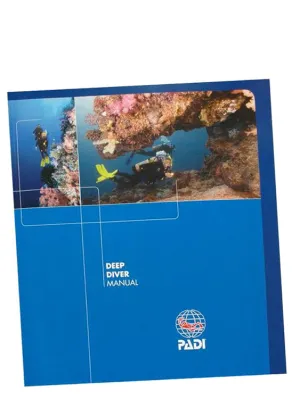 PADI Specialty Course Manual: Deep Diver